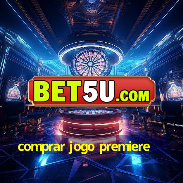 comprar jogo premiere